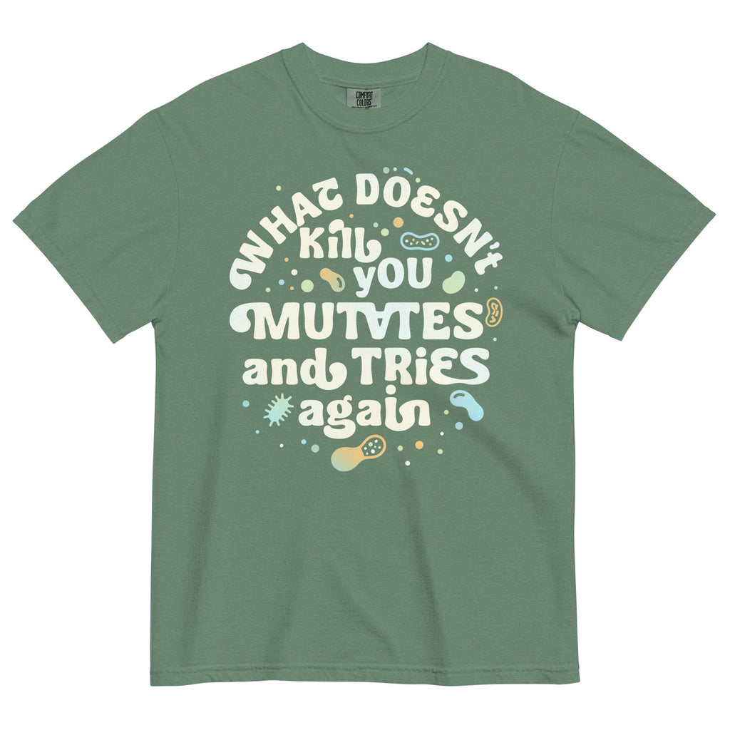 What Doesn't Kill You Mutates And Tries Again Men's Relaxed Fit Tee