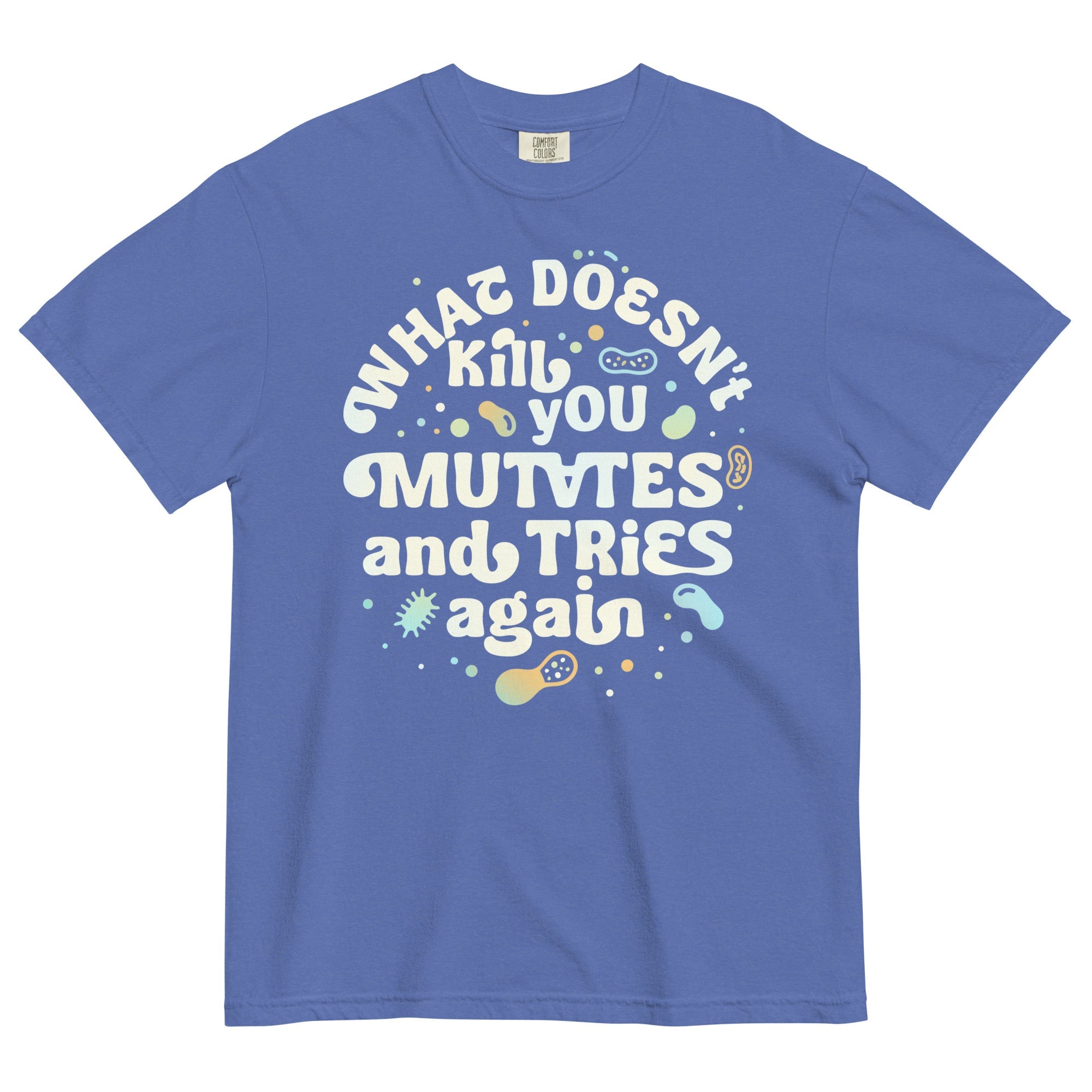 What Doesn't Kill You Mutates And Tries Again Men's Relaxed Fit Tee