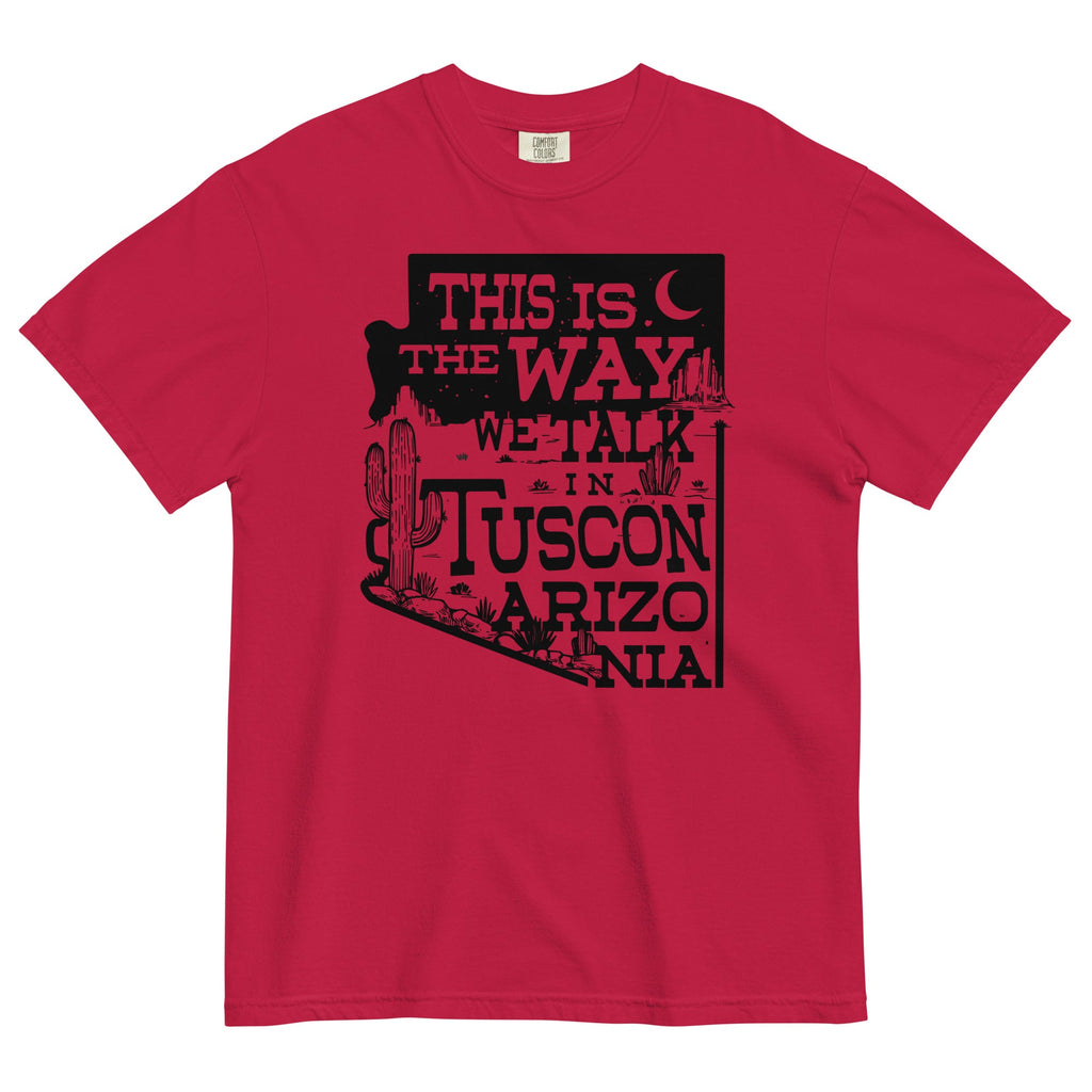 This Is The Way We Talk In Tuscon Arizonia Men's Relaxed Fit Tee