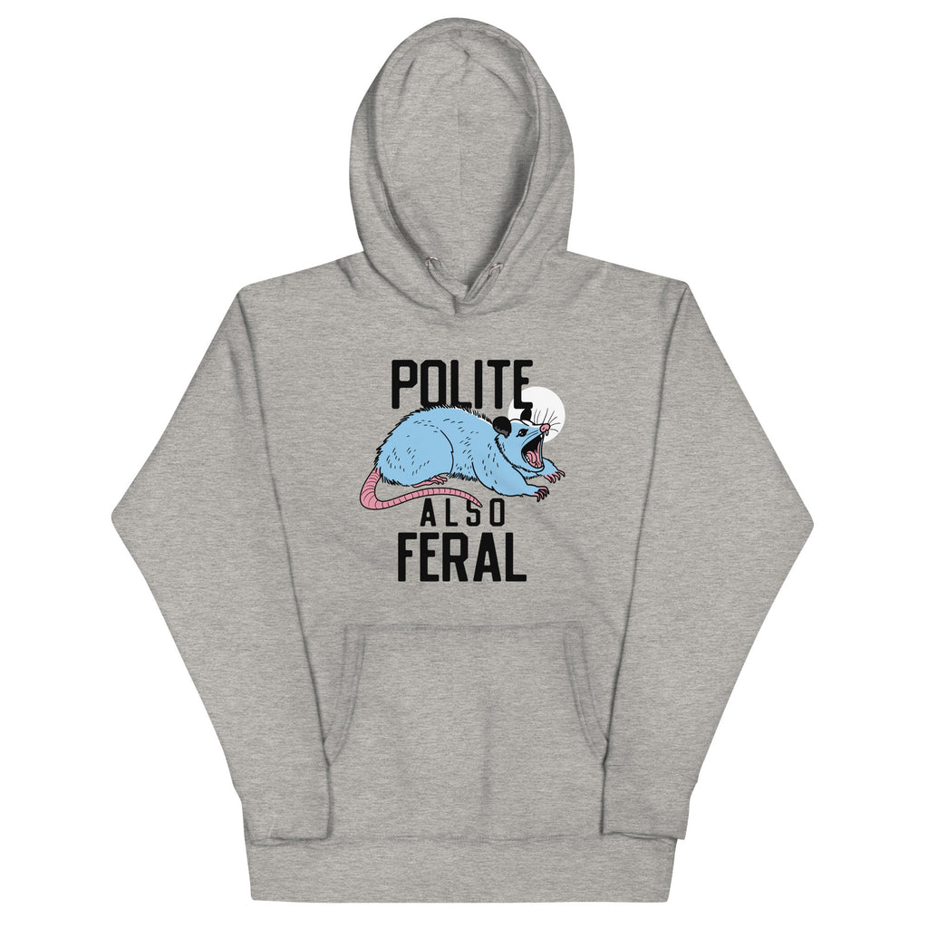 Polite Also Feral Unisex Hoodie