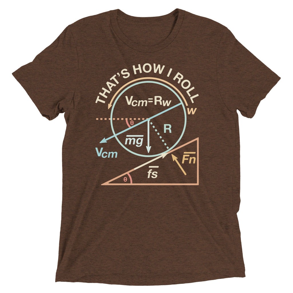That's How I Roll Men's Tri-Blend Tee