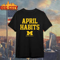 Michigan Basketball April Habits Graphic Shirt