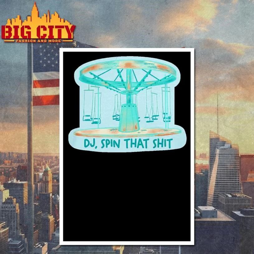 DJ Spin Tat Shit Shirt