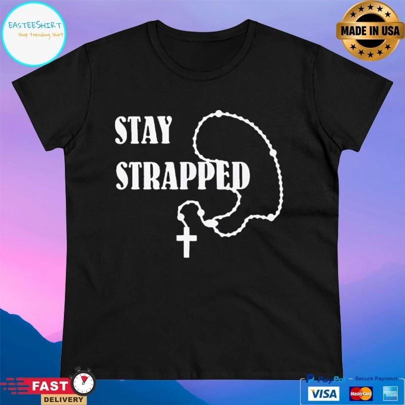 Stay Strapped Christian T-shirts