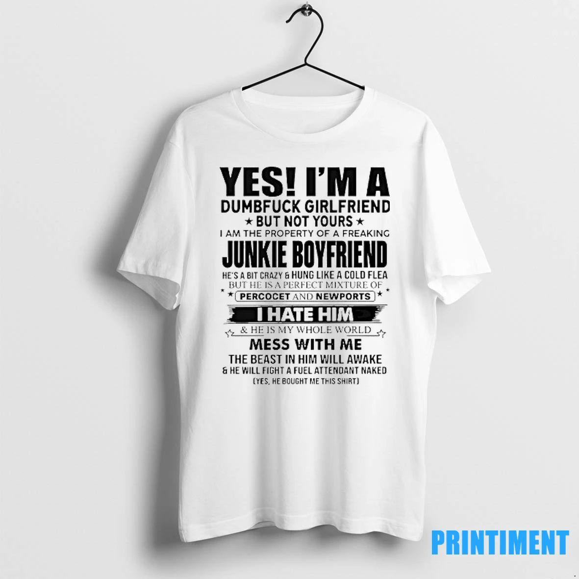 Yes Im A Dumbfuck Girlfriend Buit Not Yours I Am The Property Of A Freaking