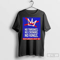 Classic America No Thrones No Crowns No Kings Saturday Oct 18 T Shirts