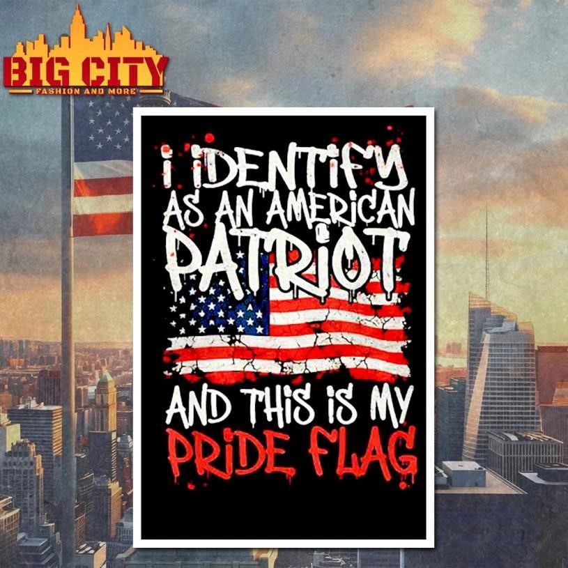 I Identify As an American Patriot This is My Pride Flag Shirt