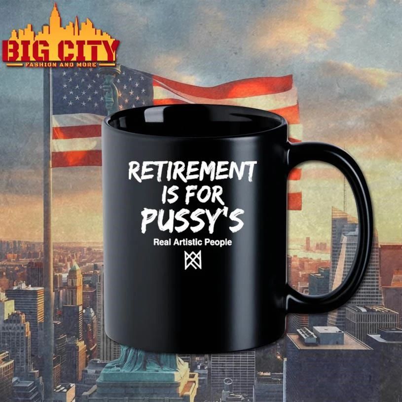 Funny Retirement Is For Pussys Graphic Shirt