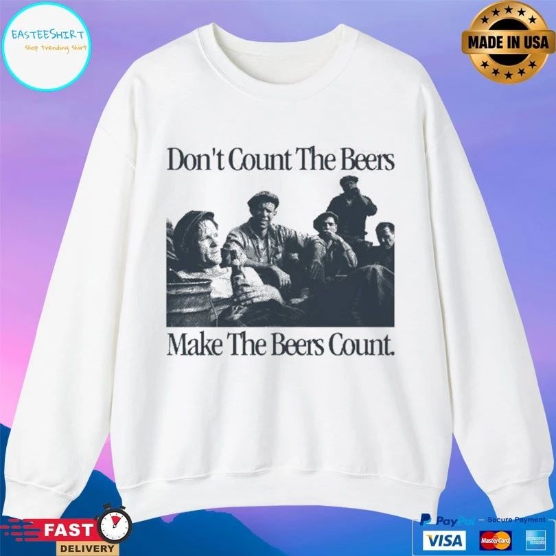 Don’t Count The Beers Make The Beers Count Bohemian T-shirts