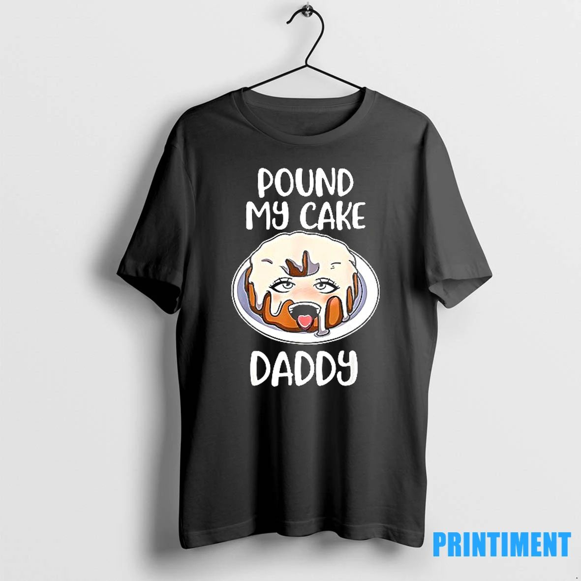Pound My Cake Daddy Tshirts Sweater