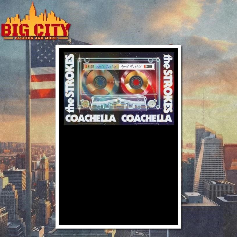 The Strokes Poster 2 Night At Coachella 2026 On April 11 18 2026 Poster Shirt