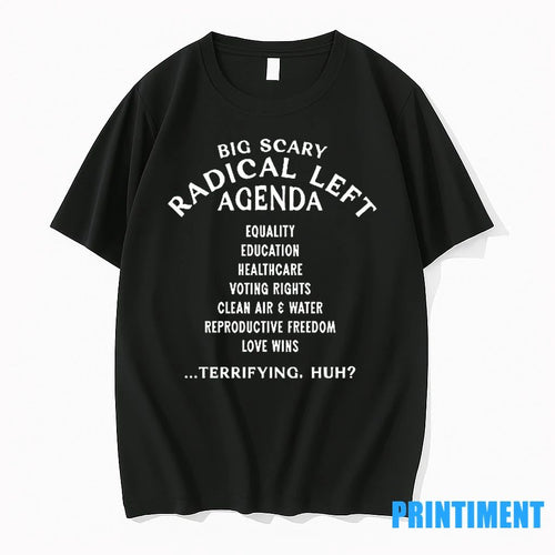 Big Scary Radical Left Agenda Terrifying Huh Tshirts Sweater