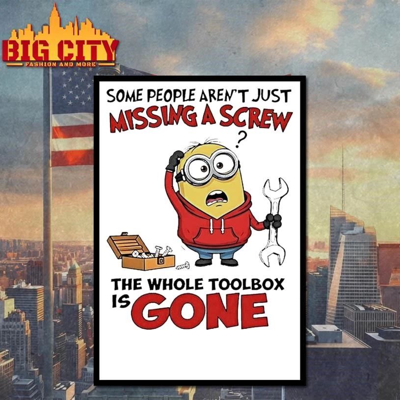 Minion Some People Arent Just Missing A Screw The Whole Toolbox Is Gone Shirt