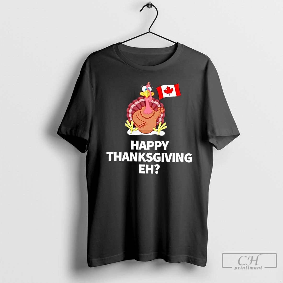 Classic Canadian Happy Thanksgiving Eh Turkey Dinner T Shirts