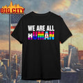 LGBT We Are All Human Graphic Shirt