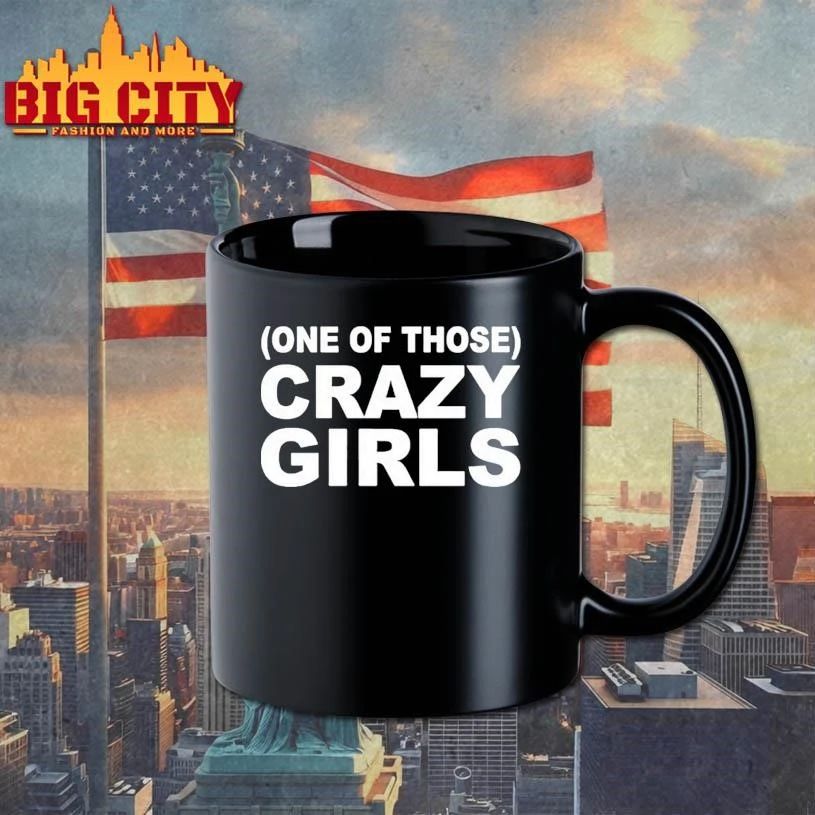 One Of Those Crazy Girls Shirt