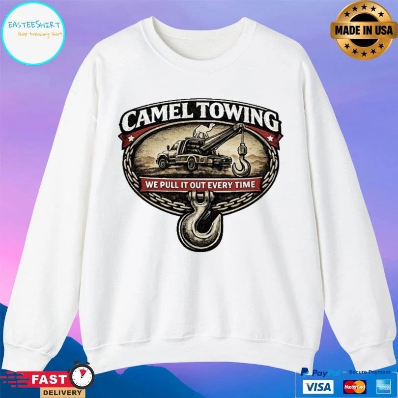 Camel Towing We Pull It Out Every Time T-shirts