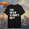 I Put The D In St Clover Shirt