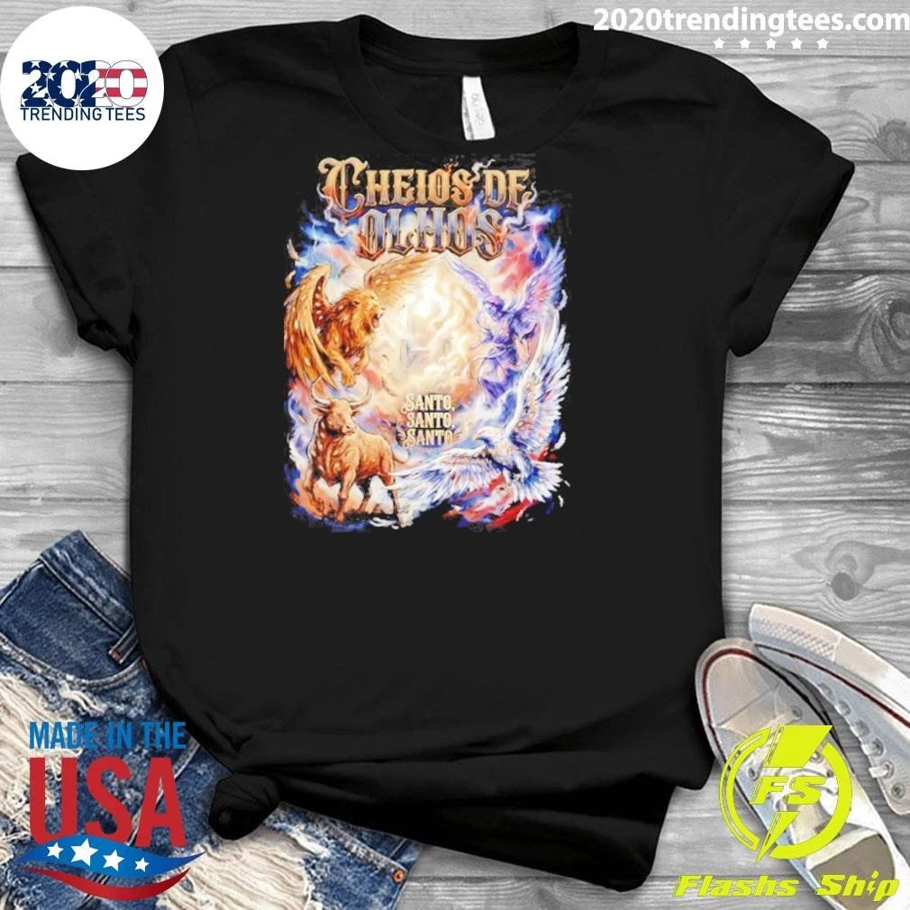 Cheios De Olhos Santo Santo Santo Shirt