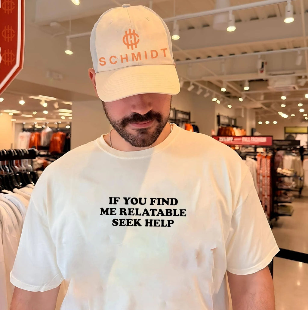 If you find me relatable seek help shirt