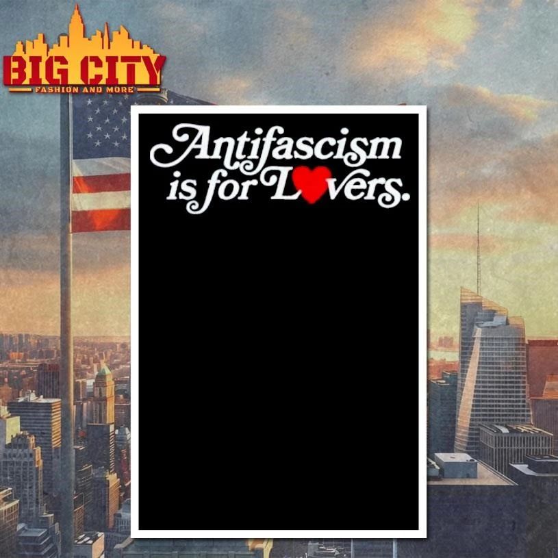 Antifascism Is For Lovers Shirt
