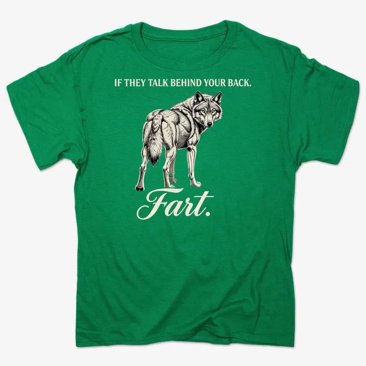 If They Talk Behind Your Back... Fart.