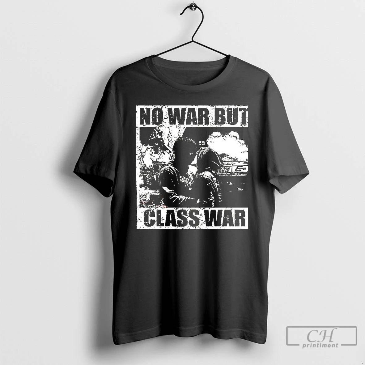 Classic No War But Class War T Shirt