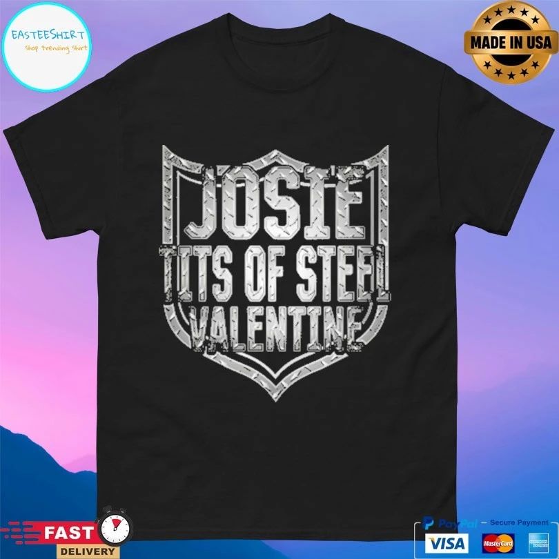 Josie Valentine Tits Of Steel T-shirts