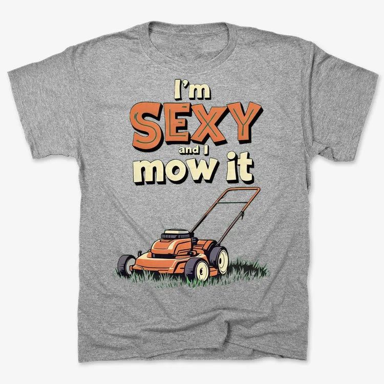 I'm Sexy and I Mow It
