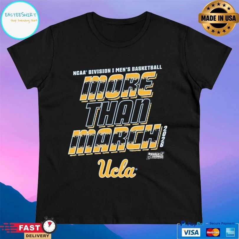 UCLA Bruins 2026 Ncaa Division I Men’s Basketball More Than March T-shirts