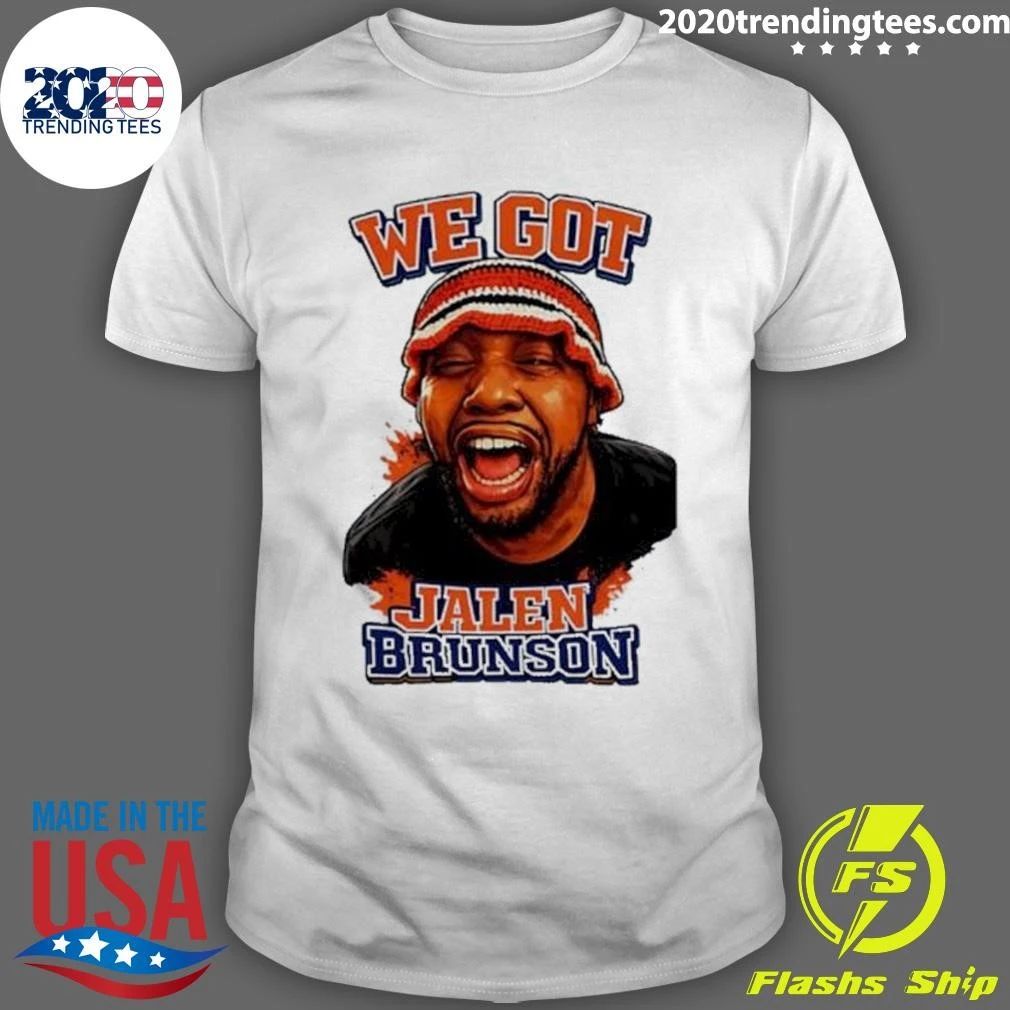 We Got Jalen Brunson New York Knicks Player Shirt