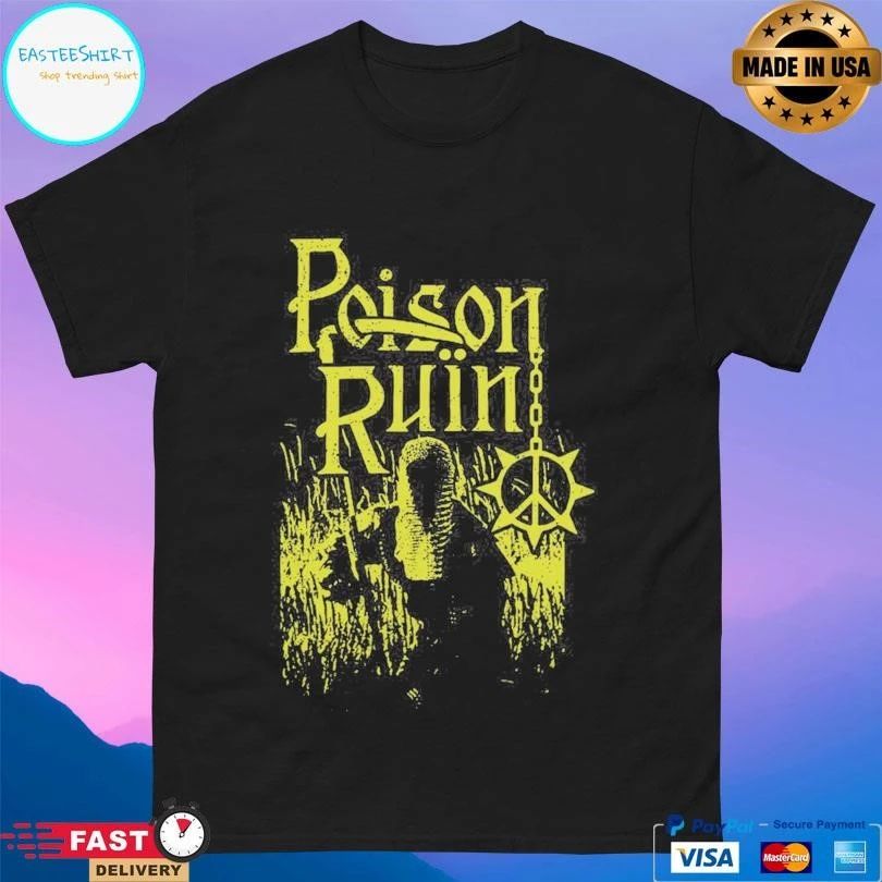 Poison Ruin Harvest T-shirts