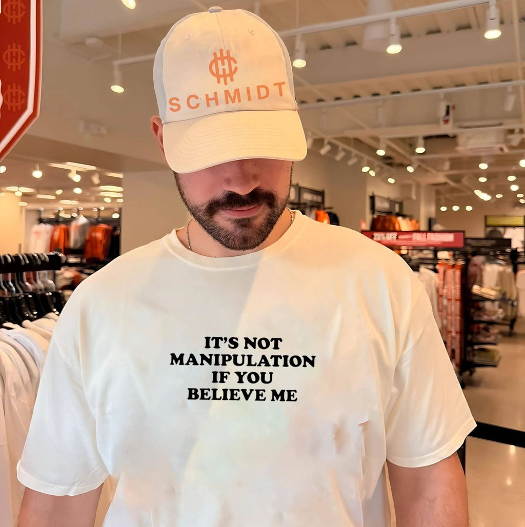 It’s not manipulation if you believe me shirt