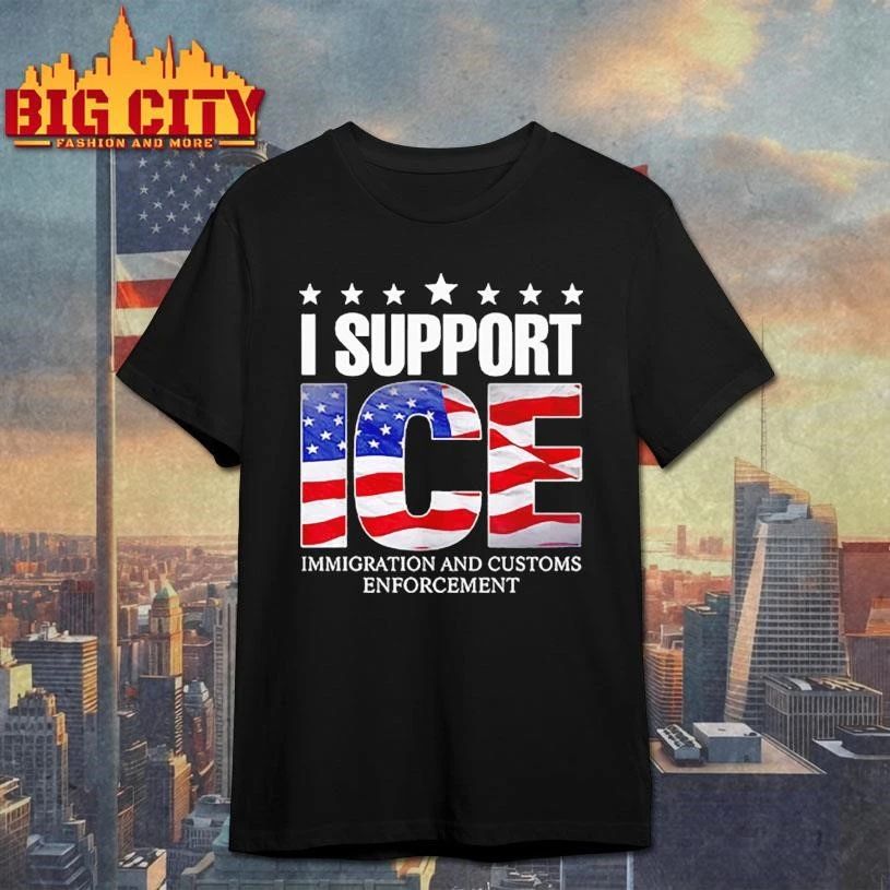 I Support ICE Immigration And Customs Enforcement Shirt
