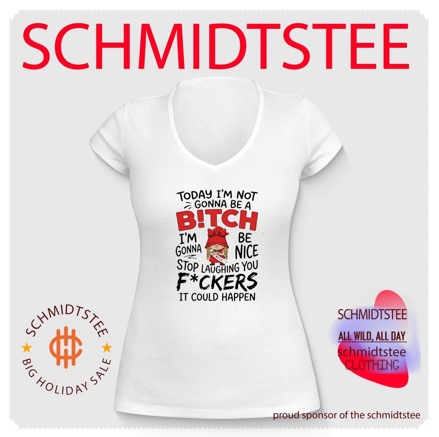 Today I’m not gonna be a bitch I’m gonna be nice stop laughing you fuckers shirt