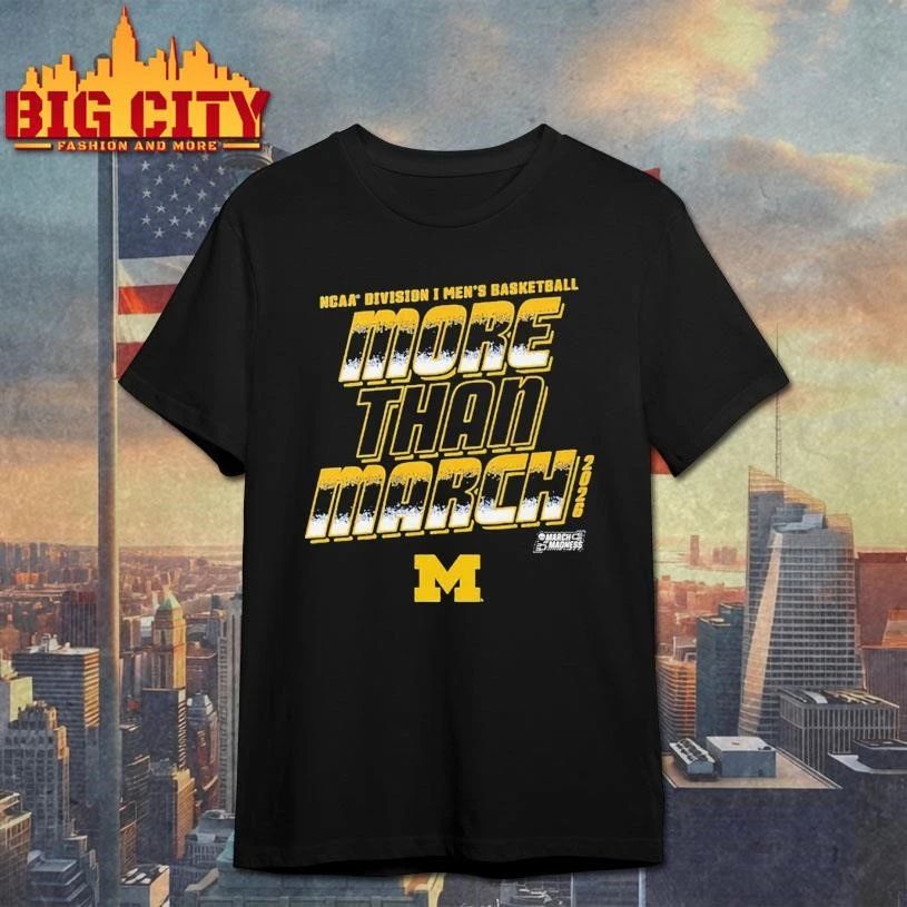Michigan Wolverines NCAA Division I Men’s Basketball Final Four Indianapolis 2026 More Than March College Shirt