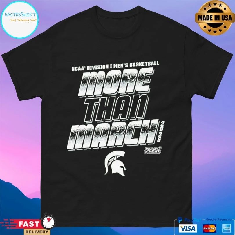 Michigan State Spartans 2026 NCAA Division I Men’s Basketball More Than March T-shirts