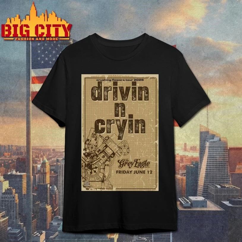 Drivin N Cryin 6-12-2026 Asheville NC Poster Shirt
