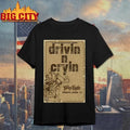 Drivin N Cryin 6-12-2026 Asheville NC Poster Shirt