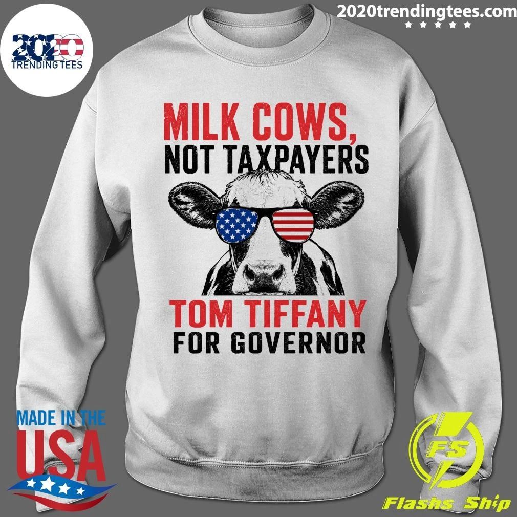 Milk Cows Not Taxpayers Tom Tiffany For Governor Shirt