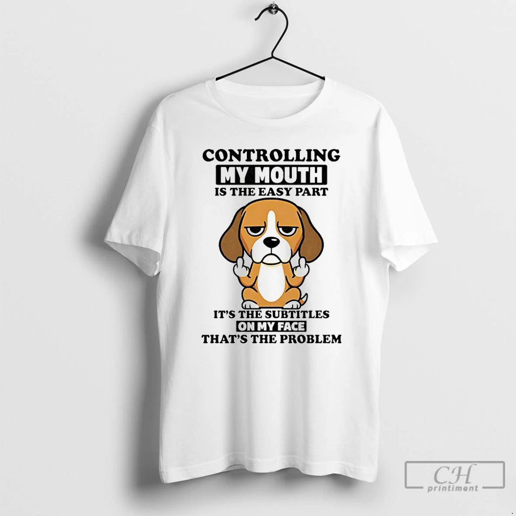 Classic Beagle Controlling My Mouth Is The Easy Part T Shirts