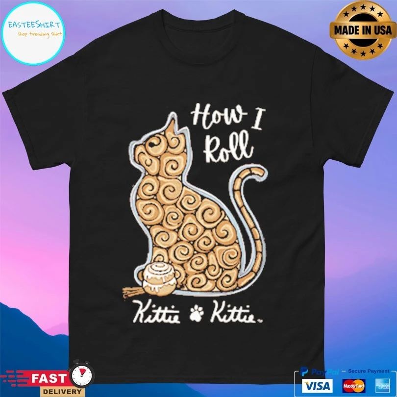 Cinnamon How I Roll Kittie T-shirt