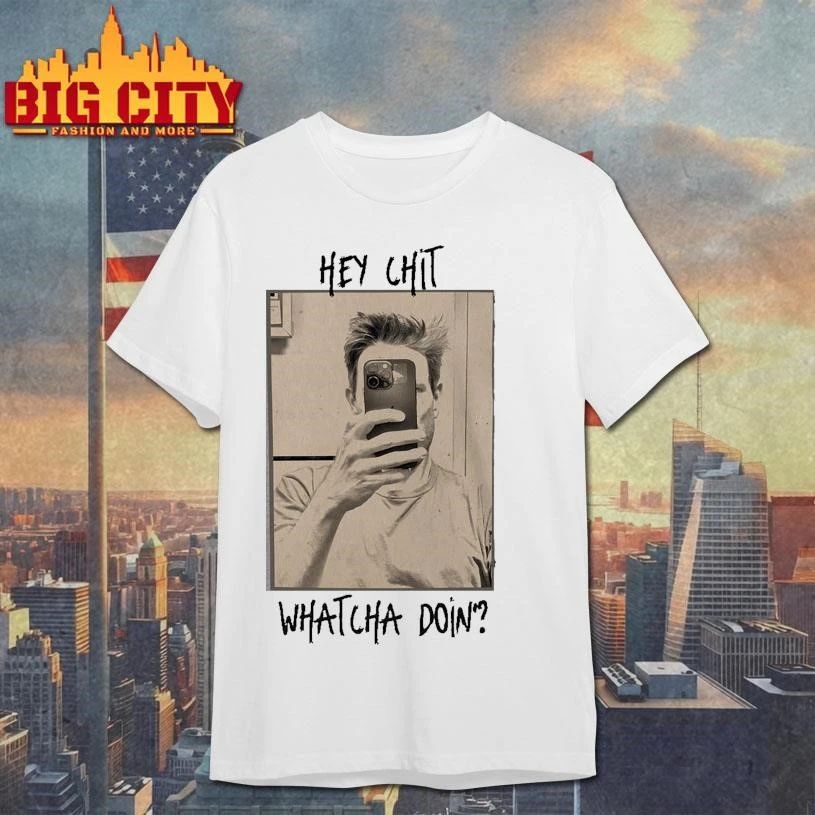 Chit Hey Chit..Whatcha Doin Kiel Shirt
