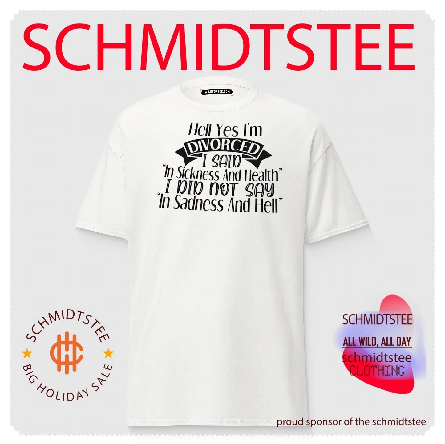 Hell Yes I Am Divorced I Did Not Say In Sadness And Hell shirt