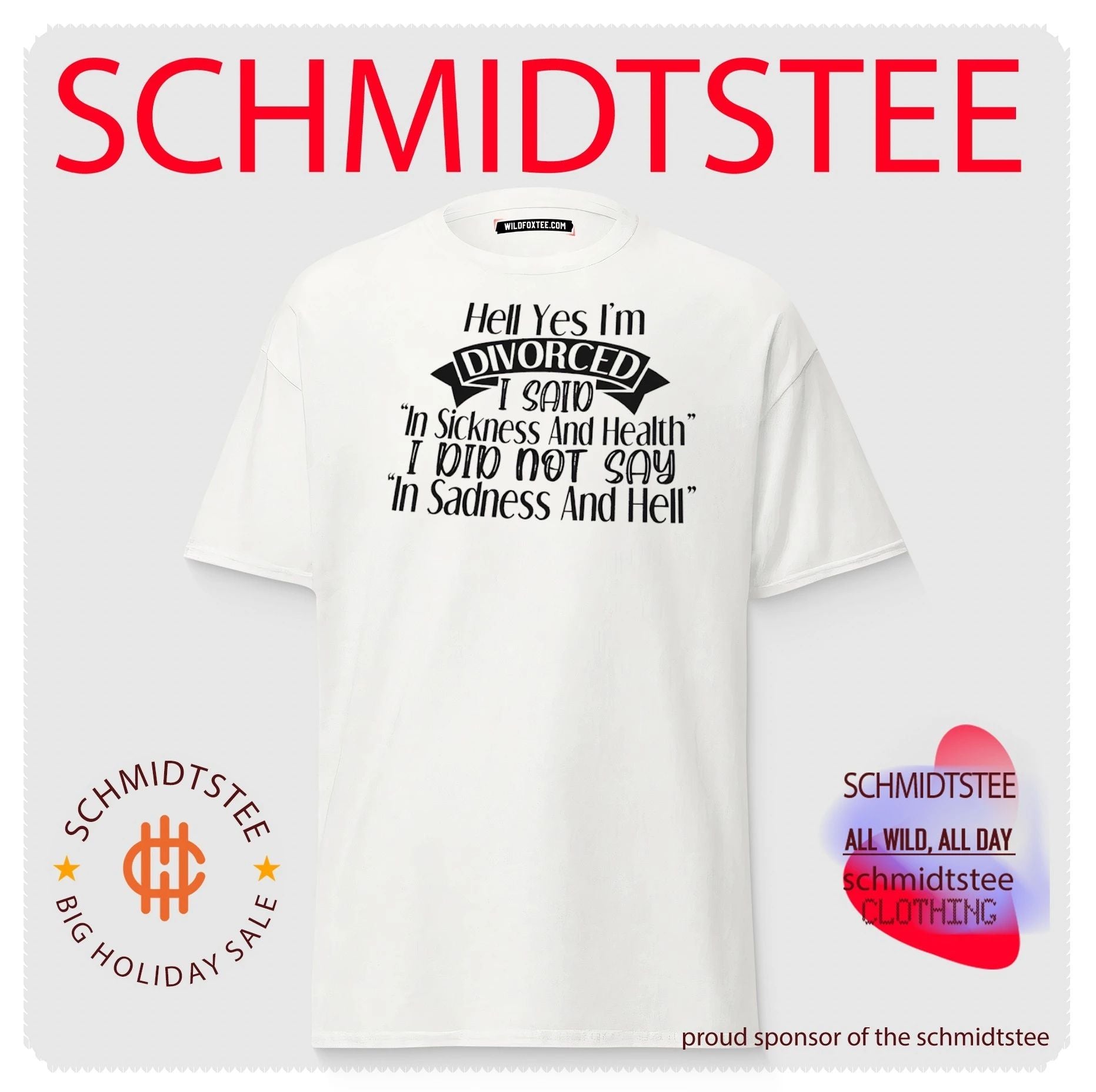 Hell Yes I Am Divorced I Did Not Say In Sadness And Hell shirt
