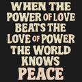 When the Power of Love Beats the Love of Power the World Knows Peace