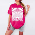 I Was Made For Sunny Days Comfort Colors T-Shirt