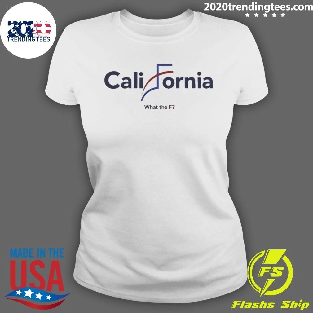 California What The Fuck Shirt