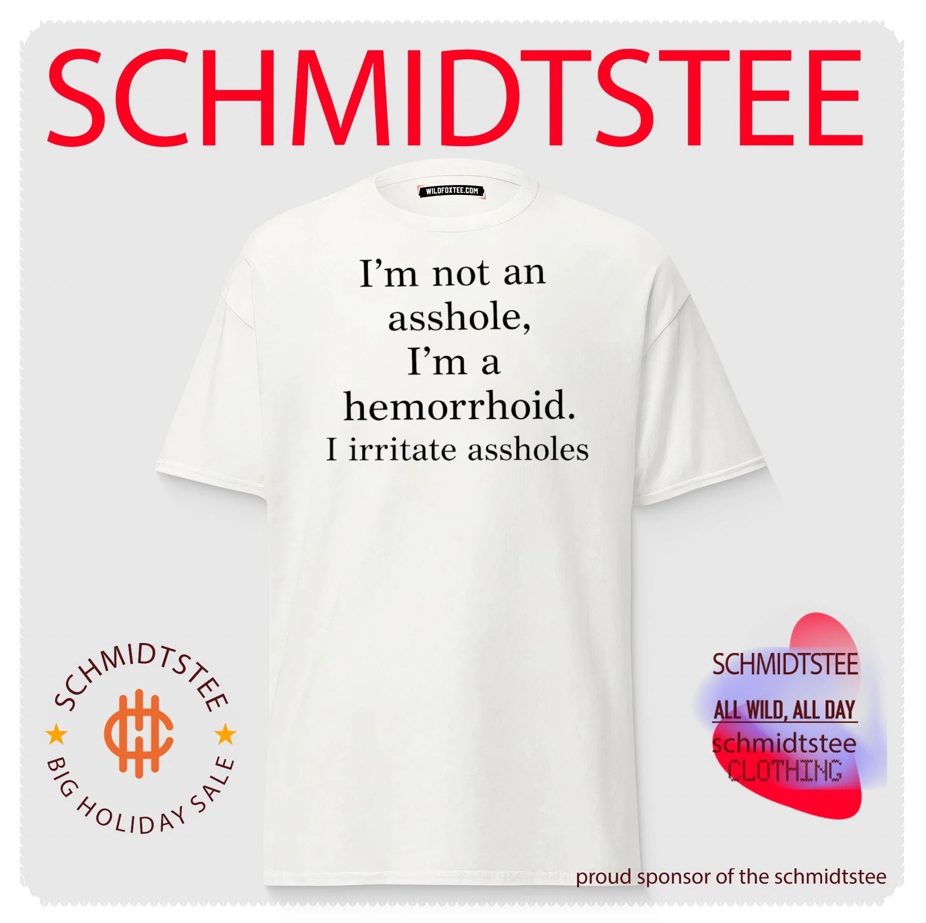 I’m not an asshole I’m a hemorrhoid I irritate assholes shirt