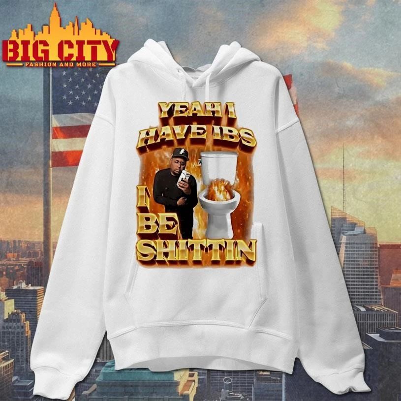 Yeah I Have Ibs I Be Shittin 90s Bootleg Shirt